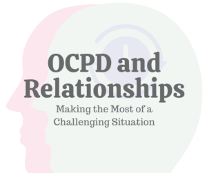 Relationship issues with OCPD Partners